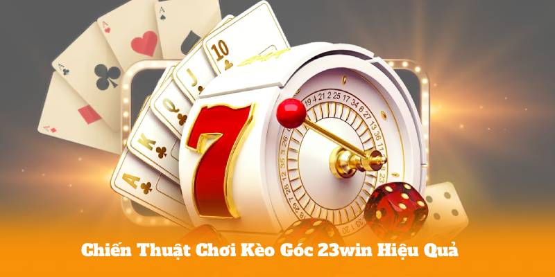 Chiến Thuật Chơi Kèo Góc 23win Hiệu Quả