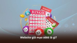 Website Giả Mạo S666 – Những Chiêu Thức Lừa Đảo Phổ Biến Hiện Nay